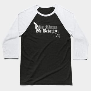 As Above so Below Baseball T-Shirt